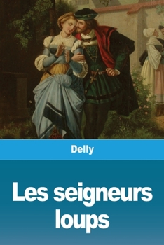 Paperback Les seigneurs loups [French] Book
