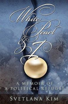 Paperback White Pearl and I: A Memoir of a Political Refugee Book