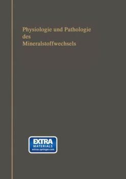 Paperback Physiologie Und Pathologie Des Mineralstoffwechsels: Nebst Tabellen Über Die Mineralstoffzusammensetzung Der Menschlichen Nahrungs- Und Genußmittel, S [German] Book