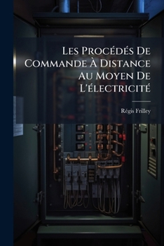 Paperback Les Procédés De Commande À Distance Au Moyen De L'électricité [German] Book