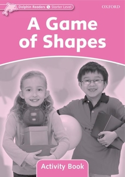 Paperback Dolphin Readers: Starter Level: 175-Word Vocabularya Game of Shapes Activity Book