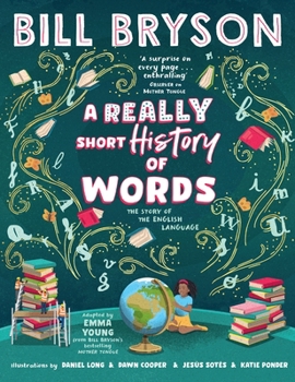 A Really Short History of Words: An Illustrated Edition of the Bestselling Book about the English Language