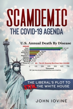 Paperback Scamdemic - The COVID-19 Agenda: The Liberal Plot To Win The White House Book