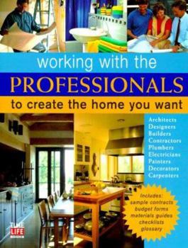 Paperback Working With the Professionals: To Create the Home You Want Book