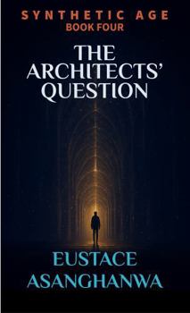 Paperback THE ARCHITECTS' QUESTION (SYNTHETIC AGE) Book