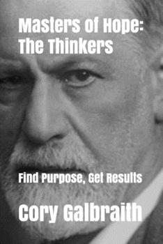 Paperback Masters of Hope: The Thinkers: Find Purpose, Get Results Book