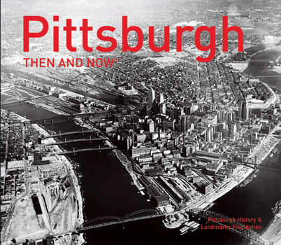 Hardcover Pittsburgh Then and Now(r) Book