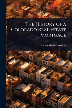 Paperback The History of a Colorado Real Estate Mortgage Book