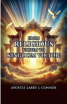 Paperback From Religious Victim to Kingdom Victor! Book