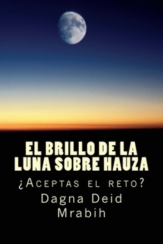 Paperback Mientras la luna brilla sobre Hauza: ¿Aceptas el reto? [Spanish] Book