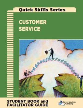 Paperback Customer Service Facilitator Guide: How to Win New Customers and Keep Them Coming Back (Quick Skills Series) Book