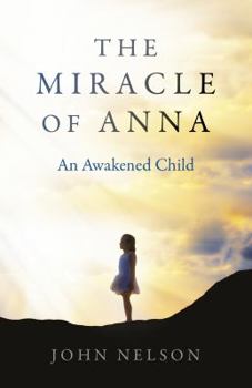 Paperback The Miracle of Anna: An Awakened Child Book