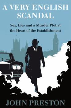 Hardcover A Very English Scandal: Sex, Lies, and a Murder Plot at the Heart of the Establishment Book