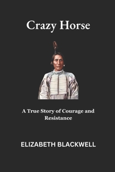 Paperback Crazy Horse: A True Story of Courage and Resistance Book