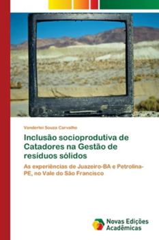 Paperback Inclusão socioprodutiva de Catadores na Gestão de resíduos sólidos [Portuguese] Book