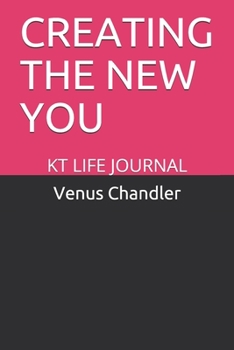 Paperback Creating the New You: Kt Life Journal Book