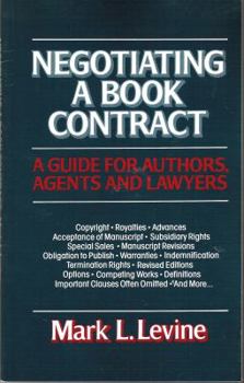 Paperback Negotiating a Book Contract: A Guide for Authors, Agents, and Lawyers Book