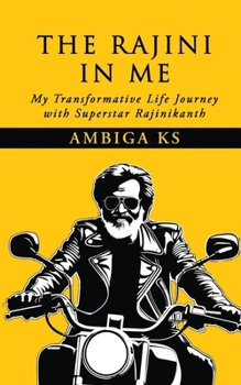 Paperback The Rajini in Me: My Transformative Life Journey with Superstar Rajinikanth Book