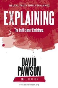 Paperback EXPLAINING The Truth about Christmas Book