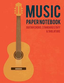 Paperback Music Paper Notebook: Guitar chord, Standard staff & Tablature - Classic Guitar Design Book