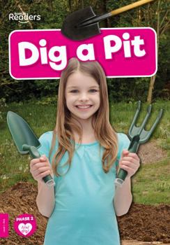 Dig a Pit (BookLife Readers)