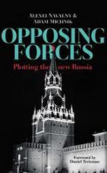 Paperback Opposing Forces: Plotting the new Russia Book