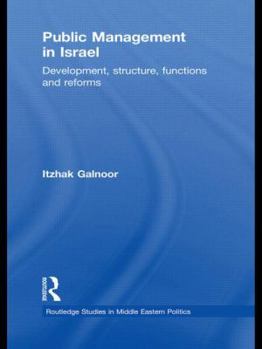 Hardcover Public Management in Israel: Development, Structure, Functions and Reforms Book