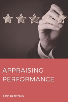 Paperback Appraising Performance: Performance reviews and continual performance assessments Book