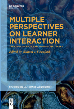 Paperback Multiple Perspectives on Learner Interaction: The Corpus of Collaborative Oral Tasks Book