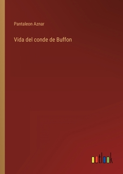 Paperback Vida del conde de Buffon [Spanish] Book