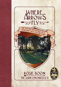 Where Arrows Fly - Book #2 of the Barn Chronicles