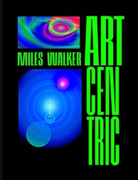 MILES WALKER ARTCENTRIC