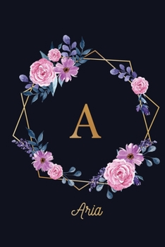Aria: Monogram Initial Personalized Notebook Journal Gift For Girls And Women - Pink Floral