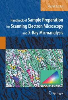 Paperback Handbook of Sample Preparation for Scanning Electron Microscopy and X-Ray Microanalysis Book