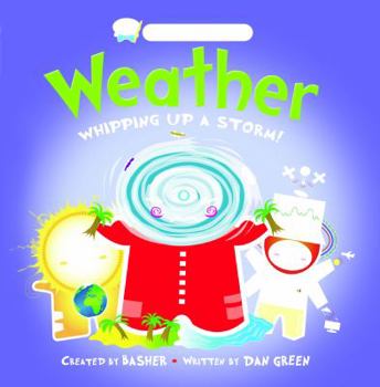 Hardcover Basher Basics: Weather: Whipping up a storm! Book