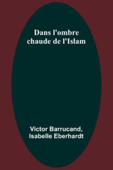 Paperback Dans l'ombre chaude de l'Islam [French] Book