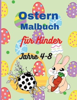 Ostern Malbuch für Kinder: - Erstaunlich ein Spaß zu färben Osterbuch für Kinder im Alter von 4-8, Kleinkinder und Vorschule
