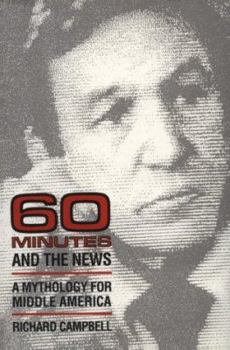Hardcover *60 Minutes* and the News: A Mythology for Middle America Book