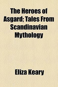 Paperback The Heroes of Asgard; Tales from Scandinavian Mythology Book
