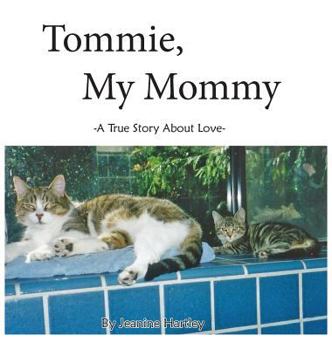 Hardcover Tommie, My Mommy: A True Story about Love Book