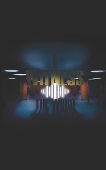 I Witness: The Word