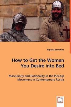 Paperback How to Get the Women You Desire into Bed Book