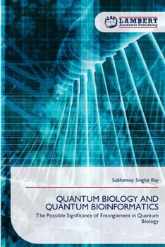 Paperback Quantum Biology and Quantum Bioinformatics Book