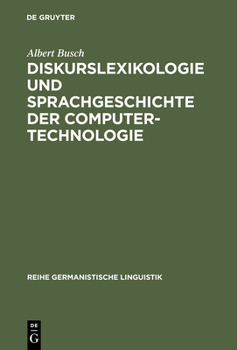 Hardcover Diskurslexikologie und Sprachgeschichte der Computertechnologie [German] Book