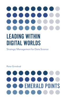 Paperback Leading Within Digital Worlds: Strategic Management for Data Science Book