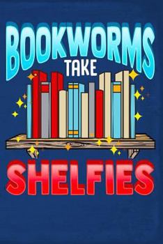 Paperback Bookworms Take Shelfies Book