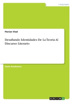 Paperback Desafiando Identidades De La Teoria Al Discurso Literario [Spanish] Book