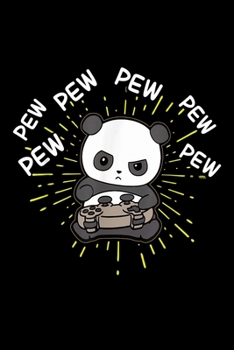 Pew Pew Pew Pew Pew Pew: Pew Pew Gaming Panda Journal/Notebook Blank Lined Ruled 6X9 100 Pages