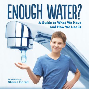 Hardcover Enough Water?: A Guide to What We Have and How We Use It Book