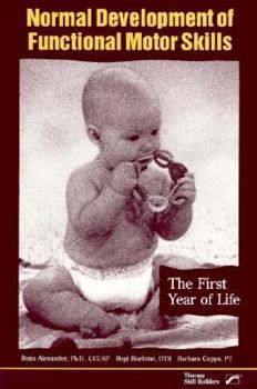 Hardcover Normal Development of Functional Motor Skills: The 1st Year of Life Book